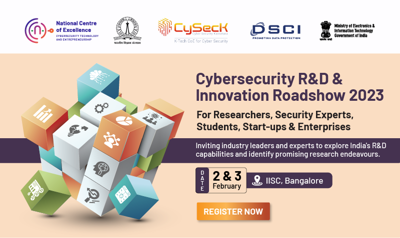 OSCI
Cybersecurity R&D &
Innovation Roadshow 2023
For Researchers, Security Experts,
Students, Start-ups & Enterprises
Inviting industry leaders and experts to explore India's
capabilities and identify promising research endeavours.
